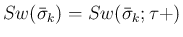 $Sw(\bar{\sigma}_k)=Sw(\bar{\sigma}_k;\tau +)$