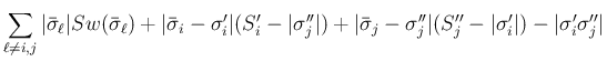 $\displaystyle \sum_{\ell\neq i,j}\vert\bar{\sigma}_\ell\vert Sw(\bar{\sigma}_\e...
...ma}_j-\sigma''_j\vert(S''_j-\vert\sigma'_i\vert)
-\vert\sigma'_i\sigma''_j\vert$