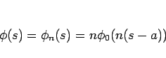 \begin{displaymath}
\phi(s)=\phi_n(s)=n\phi_0(n(s-a))
\end{displaymath}