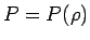 $P=P(\rho)$