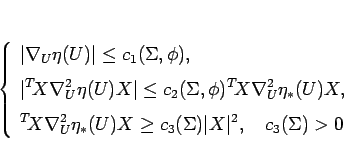\begin{displaymath}
\left\{\begin{array}{l}
\displaystyle \vert\nabla_U\eta(U)...
...\vert X\vert^2,
\hspace{1zw}c_3(\Sigma)>0
\end{array}\right. \end{displaymath}