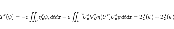 \begin{displaymath}
T^\varepsilon (\psi)
=
-\varepsilon \int\hspace{-6pt}\int _\...
...on _x\psi dtdx
=
T_1^\varepsilon (\psi)+T_2^\varepsilon (\psi)
\end{displaymath}