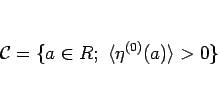 \begin{displaymath}
\mathcal{C}=\{a\in R; \langle \eta^{(0)}(a)\rangle >0\}
\end{displaymath}