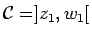 $\mathcal{C}=]z_1,w_1[$