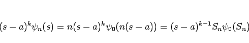 \begin{displaymath}
(s-a)^k\psi_n(s)=n(s-a)^k\psi_0(n(s-a))=(s-a)^{k-1}S_n\psi_0(S_n)
\end{displaymath}