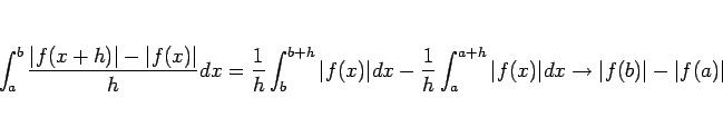 \begin{displaymath}
\int_a^b\frac{\vert f(x+h)\vert-\vert f(x)\vert}{h}dx
= \...
...ert f(x)\vert dx
\rightarrow \vert f(b)\vert-\vert f(a)\vert
\end{displaymath}