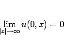\begin{displaymath}
\lim_{\vert x\vert\rightarrow\infty}u(0,x)=0
\end{displaymath}
