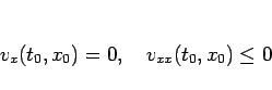 \begin{displaymath}
v_x(t_0,x_0)=0,\hspace{1zw}v_{xx}(t_0,x_0)\leq 0\end{displaymath}