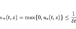 \begin{displaymath}
v_{+}(t,x)=\max\{0,u_x(t,x)\}\leq\frac{1}{\delta t}\end{displaymath}
