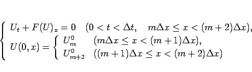 \begin{displaymath}
\left\{\begin{array}{l}
U_t+F(U)_x=0 \hspace{1zw}(0<t<\Del...
... x\leq x<(m+2)\Delta x)
\end{array}\right. \end{array}\right. \end{displaymath}