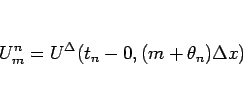 \begin{displaymath}
U^n_m = U^\Delta(t_n-0,(m+\theta_n)\Delta x)
\end{displaymath}
