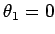 $\theta_1=0$