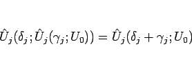 \begin{displaymath}
\hat{U}_j(\delta_j;\hat{U}_j(\gamma_j;U_0))
=\hat{U}_j(\delta_j+\gamma_j;U_0)
\end{displaymath}