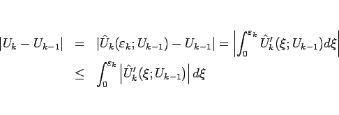 \begin{eqnarray*}\vert U_k-U_{k-1}\vert
&=&
\vert\hat{U}_k(\varepsilon _k;U_{k...
...{\varepsilon _k}\left\vert\hat{U}_k'(\xi;U_{k-1})\right\vert d\xi\end{eqnarray*}