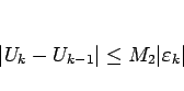\begin{displaymath}
\vert U_k-U_{k-1}\vert\leq M_2\vert\varepsilon _k\vert\end{displaymath}