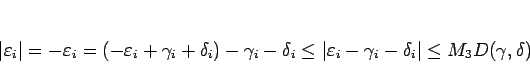 \begin{displaymath}
\vert\varepsilon _i\vert
=
-\varepsilon _i
=
(-\varepsi...
...repsilon _i-\gamma_i-\delta_i\vert
\leq
M_3D(\gamma,\delta)
\end{displaymath}