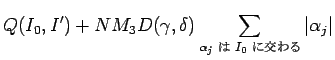 $\displaystyle Q(I_0,I')+NM_3D(\gamma,\delta)
\sum_{\mbox{\scriptsize$\alpha_j$  $I_0$ ˸}}\vert\alpha_j\vert$