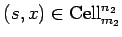 $(s,x)\in \mathop{\mathrm{Cell}}\nolimits ^{n_2}_{m_2}$