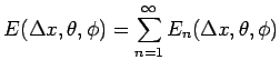 $\displaystyle E(\Delta x,\theta,\phi)
=
\sum_{n=1}^\infty E_n(\Delta x,\theta,\phi) %\label{eq:error:E_3}
$