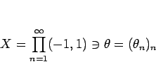 \begin{displaymath}
X=\prod_{n=1}^\infty(-1,1)\ni\theta=(\theta_n)_n
\end{displaymath}