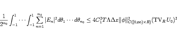 \begin{displaymath}
\frac{1}{2^{n_0}}\int_{-1}^1\cdots\int_{-1}^1
\sum_{n=1}^{...
...[0,\infty)\times R)}^2(\mathop{\mathrm{TV}}\nolimits _R U_0)^2 \end{displaymath}