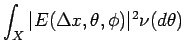 $\displaystyle {\int_X\vert E(\Delta x,\theta,\phi)\vert^2\nu(d\theta)}$