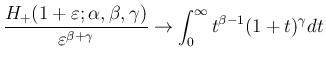 $\displaystyle
\frac{H_{+}(1+\varepsilon ;\alpha,\beta,\gamma)}{\varepsilon ^{\beta+\gamma}}
\rightarrow\int_0^\infty t^{\beta-1}(1+t)^{\gamma}dt$