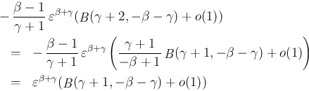 \begin{eqnarray*}\lefteqn{-\,\frac{\beta-1}{\gamma+1}\,\varepsilon ^{\beta+\gamm...
...^{\beta+\gamma}(\mathop{\mathit{B}}(\gamma+1,-\beta-\gamma)+o(1))\end{eqnarray*}