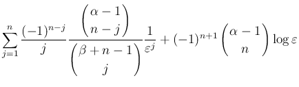 $\displaystyle \sum_{j=1}^n\frac{(-1)^{n-j}}{j}\frac{\displaystyle \left(\begin{...
...egin{array}{c}
\!\!\alpha-1\!\! \\  \!\!n\!\! \end{array}\right)\log\varepsilon$