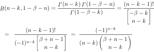 \begin{eqnarray*}\lefteqn{\mathop{\mathit{B}}(n-k,1-\beta-n)
=
\frac{\mathop{\...
...n{array}{c}
\!\!\beta+n-1\!\! \\ \!\!n-k\!\! \end{array}\right)}\end{eqnarray*}