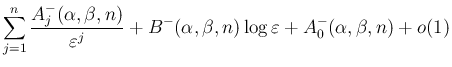 $\displaystyle \sum_{j=1}^n\frac{A^{-}_j(\alpha,\beta,n)}{\varepsilon ^j}
+B^{-}(\alpha,\beta,n)\log\varepsilon + A^{-}_0(\alpha,\beta,n)
+o(1)$