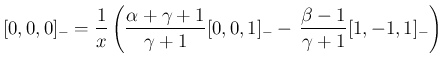 $\displaystyle
[0,0,0]_{-} = \frac{1}{x}\left(\frac{\alpha+\gamma+1}{\gamma+1}[0,0,1]_{-}
-\,\frac{\beta-1}{\gamma+1}[1,-1,1]_{-}\right)$