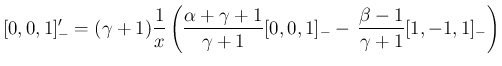 $\displaystyle
[0,0,1]_{-}' = (\gamma+1)\frac{1}{x}
\left(\frac{\alpha+\gamma+1}{\gamma+1}[0,0,1]_{-}
-\,\frac{\beta-1}{\gamma+1}[1,-1,1]_{-}\right)$