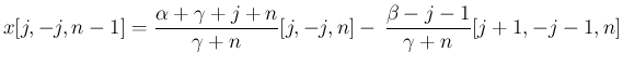 $\displaystyle x[j,-j,n-1] = \frac{\alpha+\gamma+j+n}{\gamma+n}[j,-j,n]
-\,\frac{\beta-j-1}{\gamma+n}[j+1,-j-1,n]
$