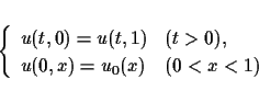 \begin{displaymath}
\left\{\begin{array}{ll}
u(t,0)=u(t,1) & (t>0),\\
u(0,x)=u_0(x) & (0<x<1)
\end{array}\right.\end{displaymath}