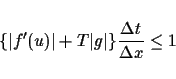 \begin{displaymath}
\{\vert f'(u)\vert+T\vert g\vert\}\frac{\Delta t}{\Delta x}\leq 1
\end{displaymath}