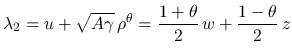 $\displaystyle \lambda_2
= u+\sqrt{A\gamma}\,\rho^\theta
= \frac{1+\theta}{2}\,w+\frac{1-\theta}{2}\,z
$