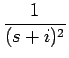 $\displaystyle {\frac{{1}}{{(s+i)^2}}}$