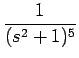 $\displaystyle {\frac{{1}}{{(s^2+1)^5}}}$