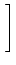 $\displaystyle \left.\vphantom{e^{rt}\left\{\frac{a_0t^{m-1}}{(m-1)!}
+\cdots+\frac{a_lt^{m-l-1}}{(m-l-1)!}
\right\}}\right]$