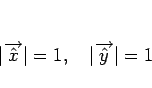 \begin{displaymath}
\vert\overrightarrow{\hat{x}}\vert=1,
\hspace{1zw}
\vert\overrightarrow{\hat{y}}\vert=1\end{displaymath}