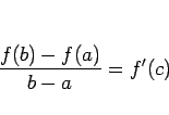 \begin{displaymath}
\frac{f(b)-f(a)}{b-a}=f'(c)
\end{displaymath}