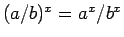 $(a/b)^x=a^x/b^x$