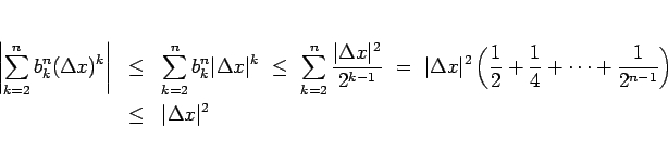 \begin{eqnarray*}\left\vert\sum_{k=2}^n b^n_k(\Delta x)^k\right\vert
&\leq &
\...
...\cdots+\frac{1}{2^{n-1}}\right)
\\ &\leq &
\vert\Delta x\vert^2\end{eqnarray*}