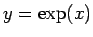 $y=\exp(x)$