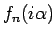 $\displaystyle f_n(i\alpha)$