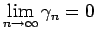 $\displaystyle \lim_{n\rightarrow \infty}{\gamma_n}=0$