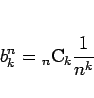 \begin{displaymath}
b^n_k = {}_{n}\mathrm{C}_{k}\frac{1}{n^k}\end{displaymath}