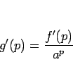 \begin{displaymath}
g'(p)=\frac{f'(p)}{a^p}\end{displaymath}
