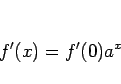 \begin{displaymath}
f'(x)=f'(0)a^x\end{displaymath}
